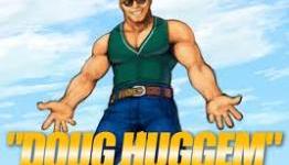 Duke Nukem with Manners Would Be a Lot Like Doug Huggem