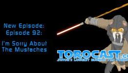 TOROcast – Episode 92 – Sorry About the Mustaches