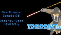 TOROcast – Episode 95 – Does Your Game Have Story?