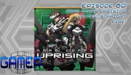 GAMER-0 # 60: Hard Corps Uprising Review…Straight Fire!