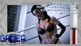 GAMER-0 # 61: Sex In Video Games Hot And Bothered Or Just Bothered?