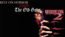 The Old Gods – Resident Evil 2