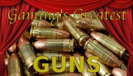 Gaming’s Greatest: Guns