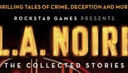 “L.A. Noire: The Collected Stories” Anthology Available June 6