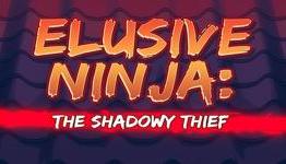 Elusive Ninja: The Shadowy Thief Preview – Botchweed