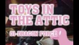 Toys in the Attic – Dragon Force