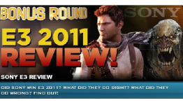 Bonus Round: Episode 505: E3 2011 Review – Part 2 (2/4): Sony E3 Review
