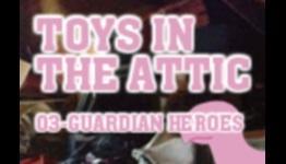 Toys in the Attic – Guardian Heroes