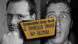GameCrashers Radio Ep.81 – A Double Does of Daves | GameCrashers.net