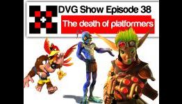 DVG Show Episode 38: The Death of Platformers