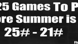 Top 25 Games to Play Before Summer is Over! (25-21)