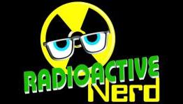 Radioactive Nerd Episode: 77
