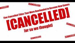 Five Cancelled Titles That Were Overhauled to Become New Games