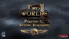 Two Worlds 2: Pirates of the Flying Fortress Review | The Controller Online