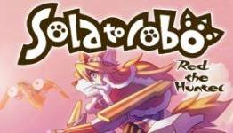 Handheld Heroes Reviews – Solatorobo: Red the Hunter