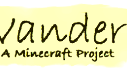 The Wanderer – A Minecraft Project Video Series