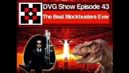 DVG Episode 43: The Best Blockbusters Ever