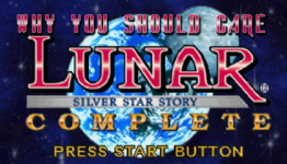 Why You Should Care: Lunar Silver Star Story Complete