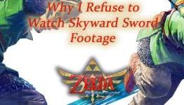 Why I Refuse to Watch Skyward Sword Footage