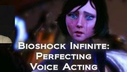 Bioshock Infinite: Perfecting Voice Acting