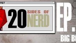 20 Sides of Nerd Episode 42: Big Box of…