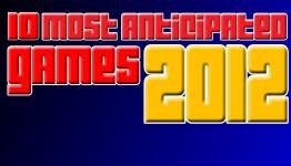 SYDHiT – Top 10 Most Anticipated Games Of 2012