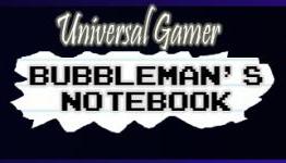 Universal-Gamer Article: Bubbleman’s Notebook # 1: Wii U