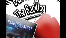 The Reviewcast- Battling the Backlog #3 – Hard Reset