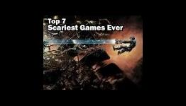 Top 7 Scariest Games Ever