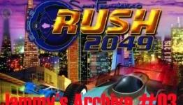 Jammy’s Archive #03 – San Francisco Rush 2049 (Dreamcast)