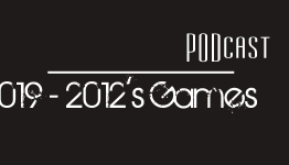 2012’s Games – GAMElitist Podcast 019