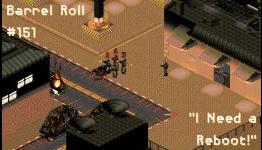 Barrel Roll Podcast #151 – “I Need Rebooting!”