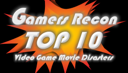 Gamers Recon’s Top 10: Video Game Movie Disasters