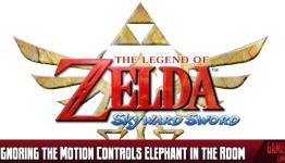 Skyward Sword: Ignoring the Motion Controls Elephant in the Room