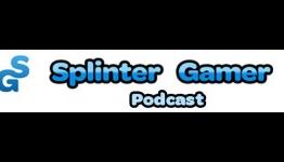 Splinter Gamer Podcast | Series 3 | Episode 4