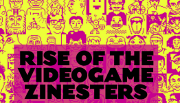 Why You Should Read ‘Rise of the Videogame Zinesters’ | Indie Game Magazine