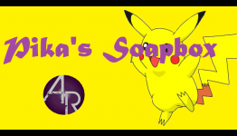 Pika’s Soapbox – But We Only Want Your Money!