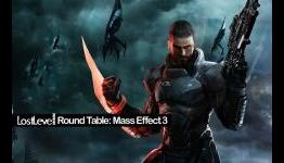 The Lost Level Round Table: Mass Effect 3