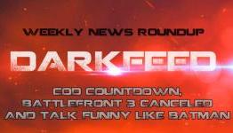 CoD Countdown, Battlefront 3 Canceled, and Talk Funny Like Batman – DarkFeed