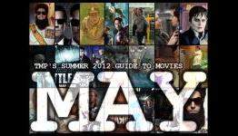 TMP’s Summer 2012 Movie Guide: May