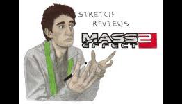 Stretch Reviews – Mass Effect 2