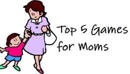 Top 5 Games for Moms