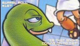 Barrel Roll #157 – “Is that Snake Coming on to Me?”