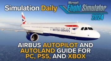 Microsoft Flight Simulator 2024 – How to Use the Airbus Autopilot on PC, PS5, and Xbox