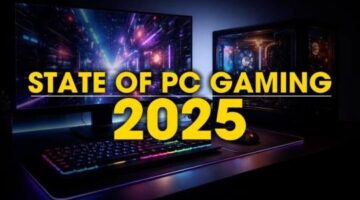PC Gaming in 2025 Is Bigger Than Ever and More Frustrating Than Ever