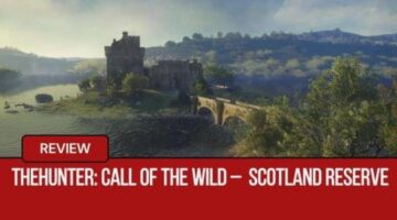theHunter: Call of the Wild – Scotland Hunting Reserve Review Roams a Land of Song & Stags |GLG