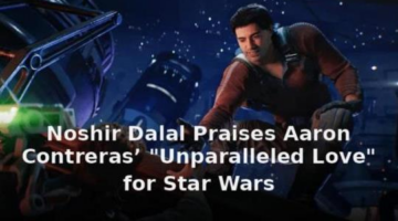 Noshir Dalal Praises Aaron Contreras’ “Unparalleled Love” for Star Wars