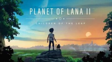 Planet of Lana II: Children of the Leaf Review | Cloud Dosage