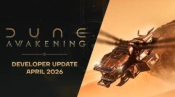 Dune: Awakening – Developer Update – April 2026