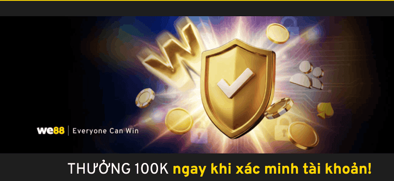 Đăng ký và xác minh tài khoản tại We88 nhận ngay 100k không cần nạp 